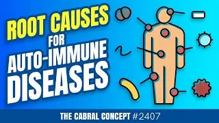 Root Causes for Auto-Immune Diseases (Hashimoto’s & More) | Cabral Concept 2407