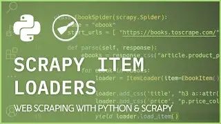 Scrapy Item Loaders - Populate Item Fields With Processors