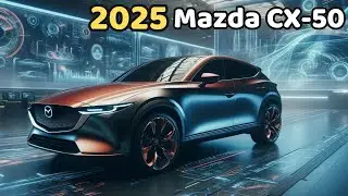 NEW 2025 Mazda CX-50 ⚡️ Unleashing Adventure in Style