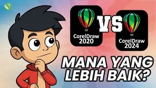 Bandingin Coreldraw 2020 dan 2024, Mana yang lebih bagus?