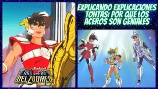 EXPLICANDO EXPLICACIONES TONTAS Por que los caballeros de acero son geniales PLCDZ edición especial