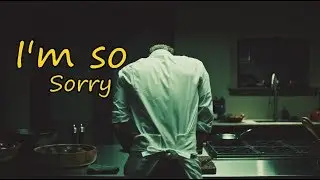Hannibal || I'm So Sorry