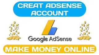 How to Sign Up Google Adsense Account On youtube And How To Earn Money Online