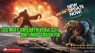Last Day On Earth Survival v1.33.1 MOD BMT (CRASH FIX) 