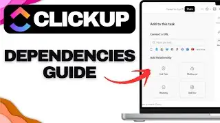 ClickUp Dependencies Tutorial: How to Link Tasks and Manage Workflow Dependencies