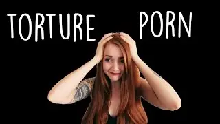 Torture Porn!