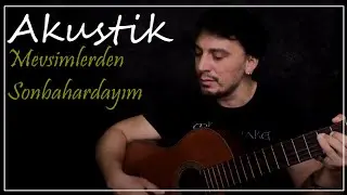Mevsimlerden Sonbahardayım/Tohum - Göktan │ Akustik Cover