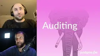 Auditing | Postgres.FM 029 | 