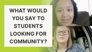 What Would You Say to Students Looking for Community