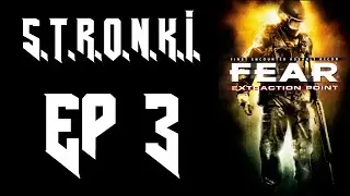 [STRONKI] F.E.A.R.: Extraction Point Ep 3