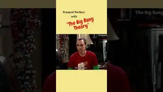 Present Perfect with "The Big Bang Theory" | May Sheldon be a robot?