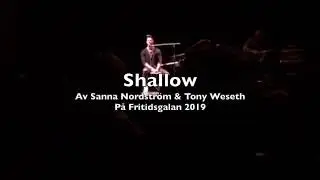 Shallow - Sanna Nordström & Tony Weseth på Fritidsgalan 15 Nov 2019