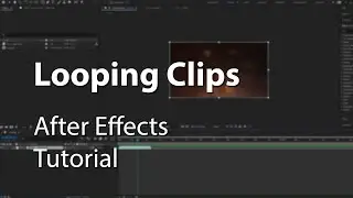 Looping Clips in After Effects - Explained