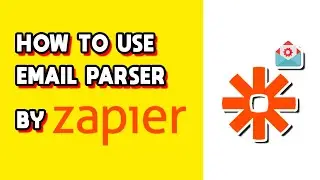 How to Use Email Parser by Zapier (Quick & Easy)