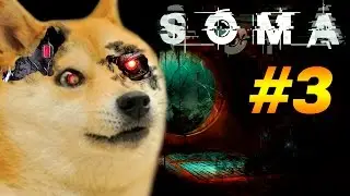 AM I ROBOT? | SOMA Full Walkthrough Part 3 | SOMA Gameplay PS4/PC (DOGE ARMY)