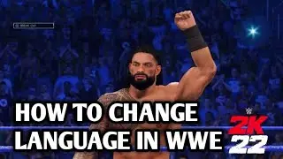 How to change language in wwe 2k22