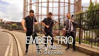 Bad Habits - Ed Sheeran Violin Cello Cover Ember Trio 