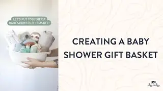 Creating a Baby Shower Gift Basket