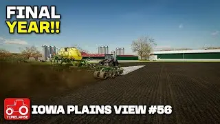 STARTING THE FINAL YEAR!! Iowa Plains View FS22 Farming Simulator 22 Ep 56