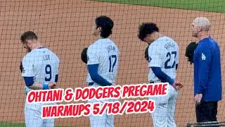 Ohtani 大谷 翔平 & Dodgers Warmups & Anthem 5/18/2024