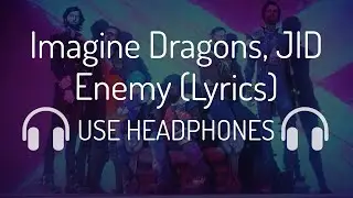 Imagine Dragons x J.I.D - Enemy (Lyrics) 8D Song