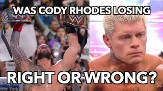 Was Cody Rhodes Losing At WrestleMania 39 The RIGHT OR WRONG Decision?