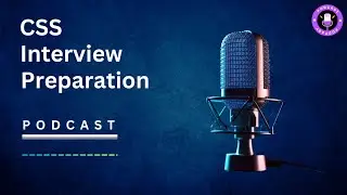 CSS Interview Preparation || CSS Interview Preparation Podcast