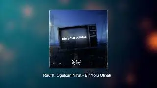 Rauf & Oğulcan Nihat - Bir Yolu Olmalı