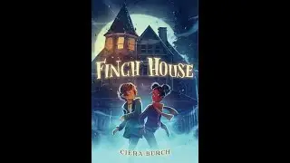 Book Talk- Finch House By Ciera Burch