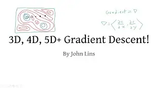 Gradient Descent in More Than 2 Dimensions