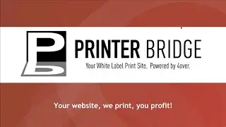 Printer Bridge: Your Site. We Print. Your Profit.
