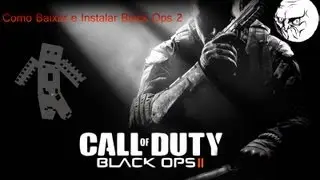 Como Baixar e Instalar Call of Duty Black Ops II