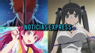 Danmachi Tendra 11 Episodios, Kanojo mo Kanojo Dara un Anuncio Especial y Mas Noticias.