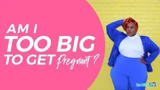 They told me I was too big to get pregnant - Dr Sklar helped me