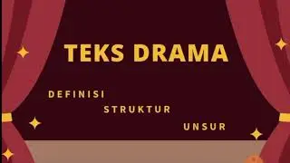 Teks Drama: Definisi, Struktur, dan Unsur (Bahasa Indonesia Kelas 11)