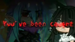 "You've been caught"