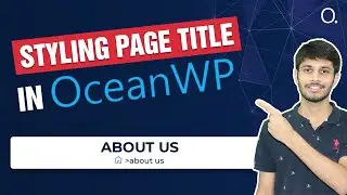 How To Make Page Title More Attractive | Ocean WP WordPress Tutorial