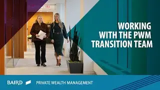 Making the Move: Working With Baird’s PWM Transition Team