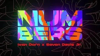 Ivan Dorn x Seven Davis Jr — Numbers (Lyric Video)
