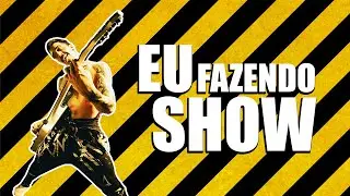 EU FAZENDO SHOW