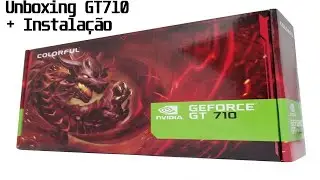 UNBOXING GT 710 + INSTALAÇÃO
