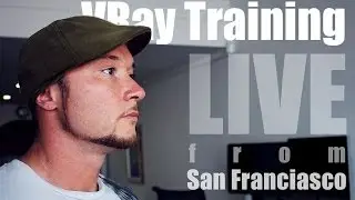 VRay Training LIVE - San Francisco