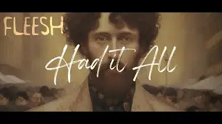 Fleesh - Had It All (Official Video)