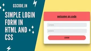 How To Create simple Login Form In HTML and CSS | GS CODE