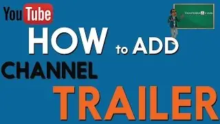 How To Add a Channel Trailer on YouTube
