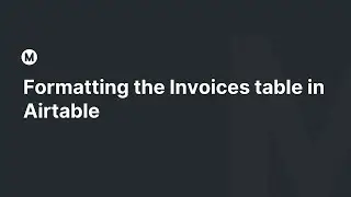 Formatting the Invoices table in Airtable