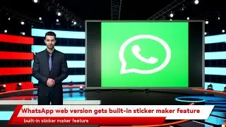 WhatsApp web version gets built-in sticker maker feature