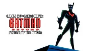 Games I F*cking Hate - Batman Beyond: Return Of The Joker (N64)