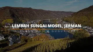 Menelusuri keindahan lembah sungai Mosel, Jerman