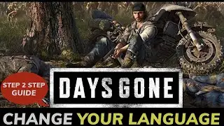 How to Change Language in Days Gone? Quick Guide to Changing Language in Days Gone 2024